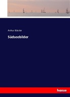 Arthur Bässler - Südseebilder