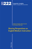 Katherin Ackerley, Katherine Ackerley, Maurizio Gotti, Mart Guarda, Marta Guarda, Francesca Helm - Sharing Perspectives on English-Medium Instruction