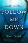 Sherri Smith - Follow Me Down