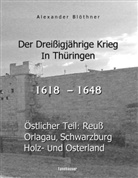 Alexander Blöthner - Der Dreißigjährige Krieg in Thüringen [1618-1648]