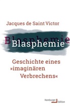 Jacques de Saint Victor, Jacques de Saint-Victor, Michael Halfbrodt - Blasphemie