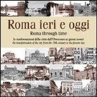 C. Celotto, U. Salwa - Roma ieri e oggi. Le trasformazioni della città dall'Ottocento ai giorni nostri. Ediz. multilingue