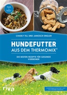 Janosch Engler, Charl Till, Charly Till - Hundefutter aus dem Thermomix®