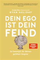 Ryan Holiday - Dein Ego ist dein Feind