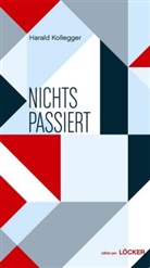 Harald Kollegger - Nichts passiert