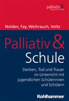 Kirsten Fay, Nicol Nolden, Nicole Nolden, Voltz, Voltz, Raymon Voltz... - Palliativ & Schule