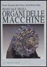 Bernd-Robert Höhn, Gustav Niemann, Hans Winter, P. Davoli - Manuale degli organi delle macchine