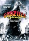 Davide Di Giorgio, Andrea Gigante, Gordiano Lupi - Godzilla. Il re dei mostri. Il sauro radioattivo di Honda e Tsuburaya