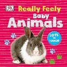 Poll Appleton, DK, Dawn Sirett - Really Feely Baby Animals