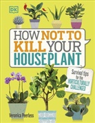 DK, Veronica Peerless - How Not to Kill Your Houseplant