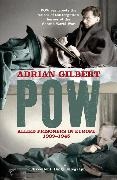 Adrian Gilbert, Adrian D. Gilbert - Pow - Allied Prisoners in Europe, 1939-45