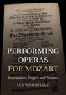 Ian Woodfield, Ian (Queen's University Belfast) Woodfield, Ian (Queen''s University Belfast) Woodfield - Performing Operas for Mozart