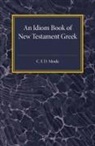 C. F. D. Moule - Idiom Book of New Testament Greek