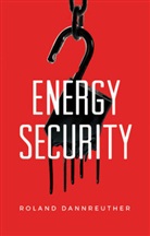 R Dannreuther, Roland Dannreuther, Roland (Edinburgh University) Dannreuther, Dannreuther Roland - Energy Security