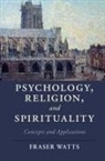 Fraser Watts, Fraser N. Watts, Revd. Dr. Fraser Watts - Psychology, Religion, and Spirituality