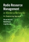 Ekram Hossain, Ekram (University of Manitoba Hossain, Ekram Rasti Hossain, Hossain Ekram, Long Bao Le, Long Bao (Universite du Quebec Le... - Radio Resource Management in Wireless Networks