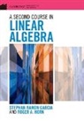 Stephan Ramon Garcia, Stephan Ramon (Pomona College Garcia, Stephan Ramon Horn Garcia, Roger A. Horn, Roger A. (University of Utah) Horn - Second Course in Linear Algebra