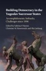 Sabrina Hassenstab Ramet, Sabrina P. Ramet, Sabrina P. (Norwegian University of Science Ramet, Christine Hassenstab, Christine M. Hassenstab, Christine M. (Norwegian University of Science and Technology Hassenstab... - Building Democracy in the Yugoslav Successor States