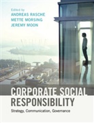 Jeremy Moon, Mette Morsing, Andreas Rasche, Andreas Morsing Rasche, Jeremy Moon, Mette Morsing... - Corporate Social Responsibility