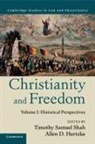 Timothy Samuel Shah, Timothy Samuel (Georgetown University Shah, Timothy Samuel Hertzke Shah, Allen D. Hertzke, Allen D. (University of Oklahoma) Hertzke, Hertzke Allen D.... - Christianity and Freedom: Volume 1, Historical Perspectives