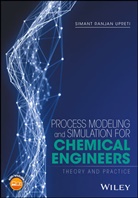 Simant R Upreti, Simant R. Upreti, Simant R. (Ryerson University Upreti, Simant Ranjan Upreti - Process Modeling and Simulation for Chemical Engineers