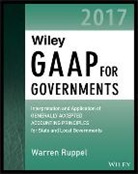 Warren Ruppel - Wiley Gaap for Governments 2017 Interpretation and Application of