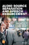 Sharon Gannot, E Vincent, Emmanue Vincent, Emmanuel Vincent, Emmanuel Virtanen Vincent, Tuoma Virtanen... - Audio Source Separation and Speech Enhancement