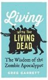 Greg Garrett, Greg (Professor of English Garrett, Garrett Greg - Living With the Living Dead
