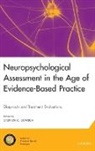 Stephen C. Bowden, Stephen C. Bowden - Neuropsychological Assessment in the Age of Evidence-Based Practice