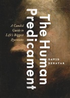 David Benatar, David (University of Cape Town) Benatar, Benatar David - The Human Predicament