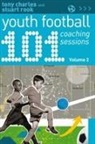 Tony Charles, Tony Rook Charles, Stuart Rook, Rook Stuart - 101 Youth Football Coaching Sessions Volume 2