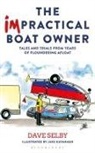 Dave Selby - The Impractical Boat Owner