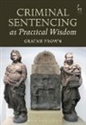 Graeme Brown, Graeme (University of Durham) Brown - Criminal Sentencing as Practical Wisdom