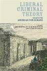Antje Du Bois-Pedain, Ulf Neumann, A P Simester, A. P. Bois-Pedain Simester, Antje Du Bois-Pedain, Professor Dr. Dr.h.c Ulfrid Neumann... - Liberal Criminal Theory