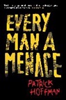 Patrick Hoffman - Every Man a Menace