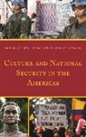 Fonseca, Brian Gamarra Fonseca, Brian Fonseca, Eduardo A. Gamarra - Culture and National Security in the Americas