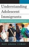 Stewart, Mary Amanda Stewart, Stewart Mary Amanda - Understanding Adolescent Immigrants