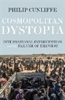 Philip Cunliffe - Cosmopolitan Dystopia