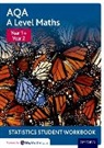 David Baker - Aqa a Level Maths: Year 1 + Year 2 Statistics Student Workbook