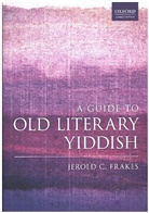 Jerold C. Frakes, Jerold C. (Suny Distinguished Professor Frakes, Frakes Jerold C. - Guide to Old Literary Yiddish