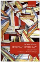Bernard Stirn, Bernard (President of the Judicial Section Stirn, Stirn Bernard, Eirik Bjorge, Eirik (Senior Lecturer in Law Bjorge, Bjorge Eirik - Towards a European Public Law