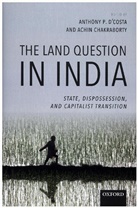 &amp;apos, Anthony P. Chakraborty costa, D&amp;apos, Anthony P. (Chair and Professor of Con D''''costa, Anthony P. Chakraborty D''''costa, Achin Chakraborty... - Land Question in India