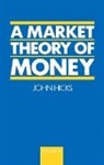 John Hicks, John (Late Drummond Professor of Political Hicks - Market Theory of Money