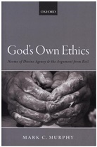 Murphy, Mark C. Murphy, Mark C. (Georgetown University) Murphy - God''s Own Ethics