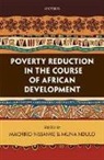 Machiko (Emeritus Professor of Economics Nissanke, Machiko Ndulo Nissanke, Muna Ndulo, Muna (Professor of Law Ndulo, Ndulo Muna, Machiko Nissanke... - Poverty Reduction in the Course of African Development