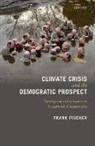 Frank Fischer, Frank (Professor Emeritus of Politics and Fischer, Frank (Professor Emeritus of Politics and Global Affairs Fischer, Fischer Frank, Rutgers University and Research Scholar at the Institute of Social Sciences Professor Fischer is Distinguished Professor Emeritus of Politics and Global Affairs - Climate Crisis and the Democratic Prospect