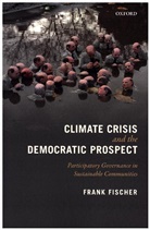 Frank Fischer, Frank (Professor Emeritus of Politics and Fischer, Frank (Professor Emeritus of Politics and Global Affairs Fischer, Fischer Frank, Rutgers University and Research Scholar at the Institute of Social Sciences Professor Fischer is Distinguished Professor Emeritus of Politics and Global Affairs - Climate Crisis and the Democratic Prospect