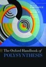 Michael (Emeritus Professor Fortescue, Michael Mithun Fortescue, Nicholas Evans, Nicholas (ARC Laureat Fellow and Distinguished Professor of Linguistics Evans, Evans Nicholas, Michael Fortescue... - Oxford Handbook of Polysynthesis
