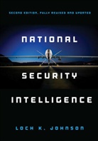 L Johnson, Loch Johnson, Loch K Johnson, Loch K. Johnson - National Security Intelligence, Second Edition