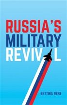 B Renz, Bettina Renz, Hanna Smith - Russia''s Military Revival